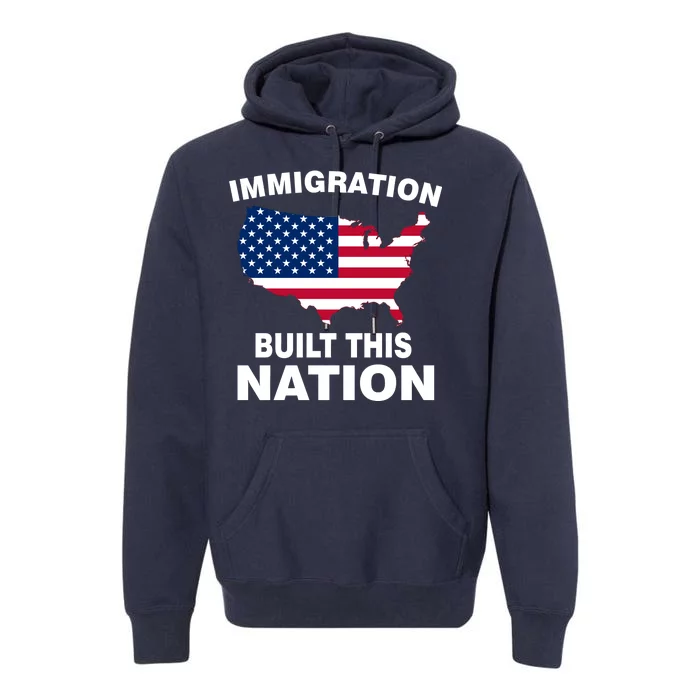 Immigration Built This Nation Premium Hoodie