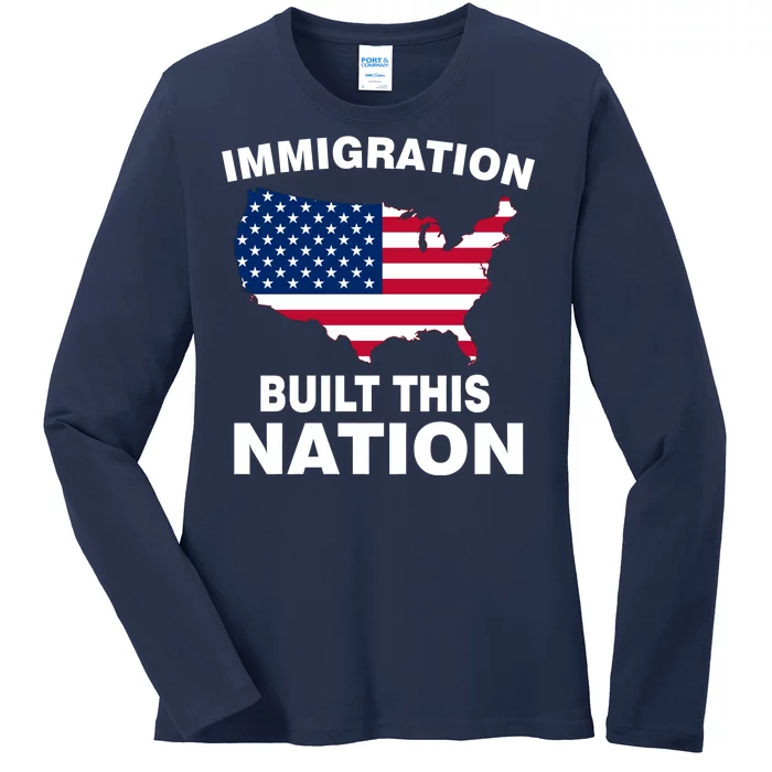 Immigration Built This Nation Ladies Long Sleeve Shirt