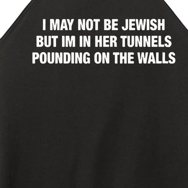 I May Not Be Jewish But Im In Her Tunnels Pounding On The Walls Women’s Perfect Tri Rocker Tank