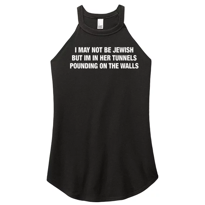 I May Not Be Jewish But Im In Her Tunnels Pounding On The Walls Women’s Perfect Tri Rocker Tank