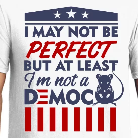 I May Not Be Perfect But At Least Im Not A Democrat Pajama Set