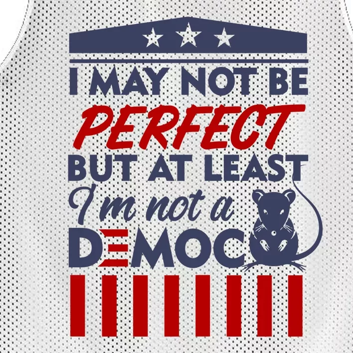 I May Not Be Perfect But At Least Im Not A Democrat Mesh Reversible Basketball Jersey Tank