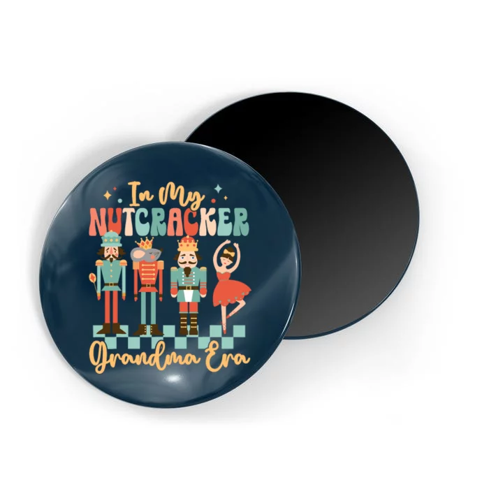 In My Nutcracker Grandma Era Christmas Nutcracker Ballet Magnet