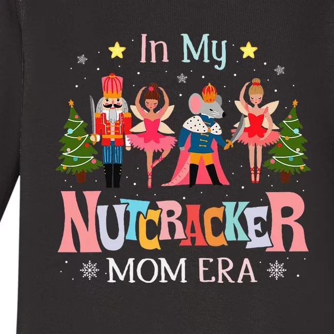 In My Nutcracker Mom Era Christmas Mom Xmas Family Baby Long Sleeve Bodysuit