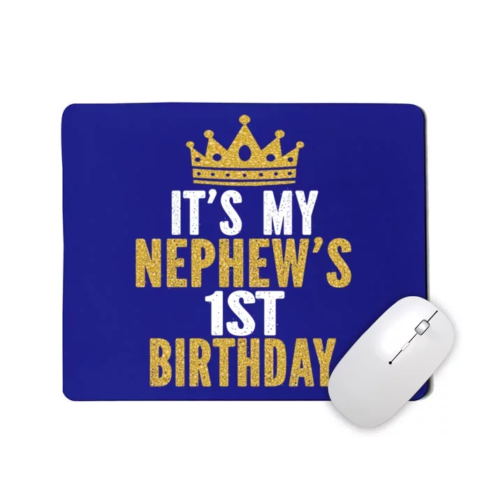 It's My Nephew's 1st Birthday 1 Year Old Family Matching Gift Mousepad