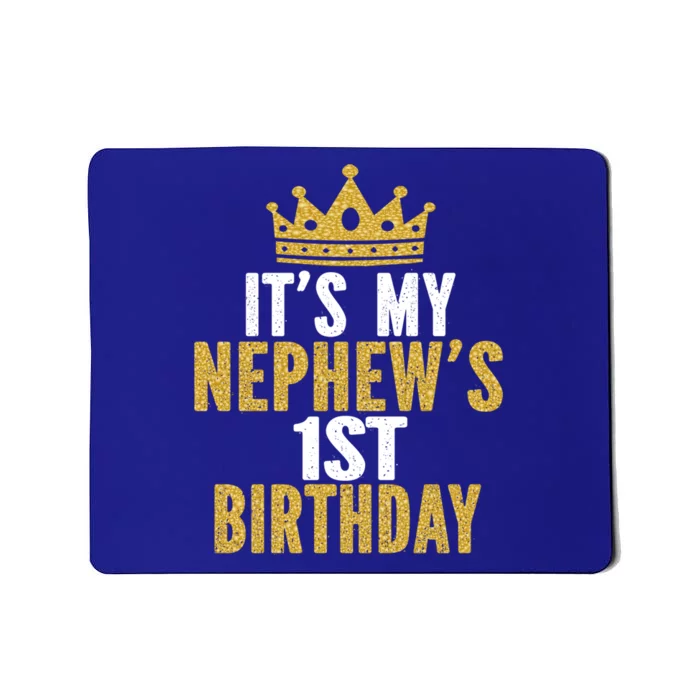 It's My Nephew's 1st Birthday 1 Year Old Family Matching Gift Mousepad