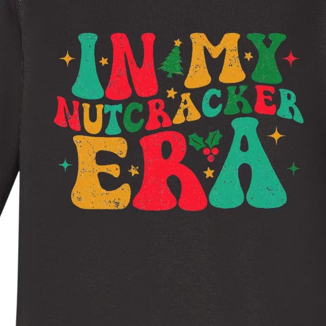 In My Nutcracker Era Groovy Xmas Funny Nutcracker Christmas Baby Long Sleeve Bodysuit