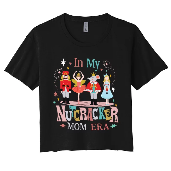 In My Nutcracker Mom Era Women's Crop Top Tee