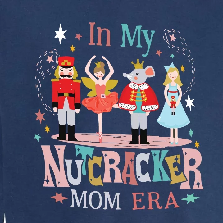 In My Nutcracker Mom Era Garment-Dyed Sweatshirt