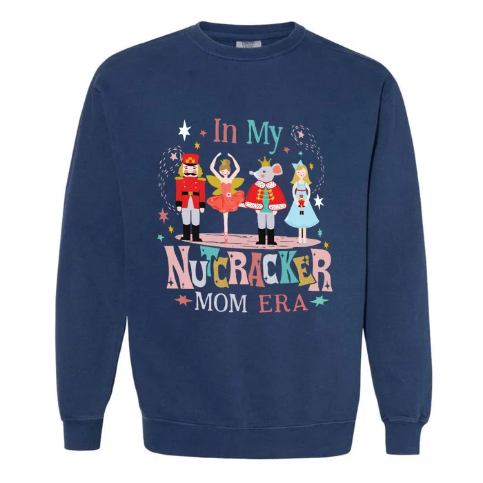 In My Nutcracker Mom Era Garment-Dyed Sweatshirt