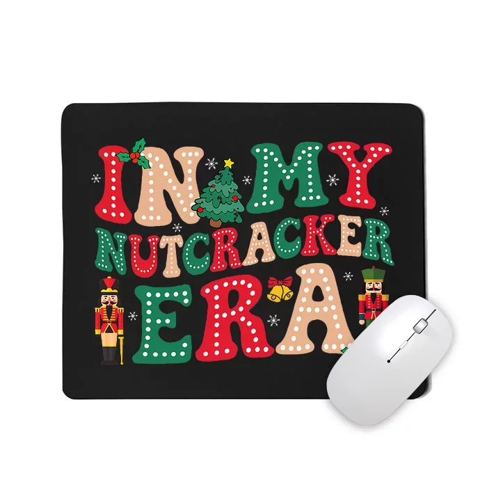 In My Nutcracker Era Christmas Nutcracker Ballet Festive Mousepad