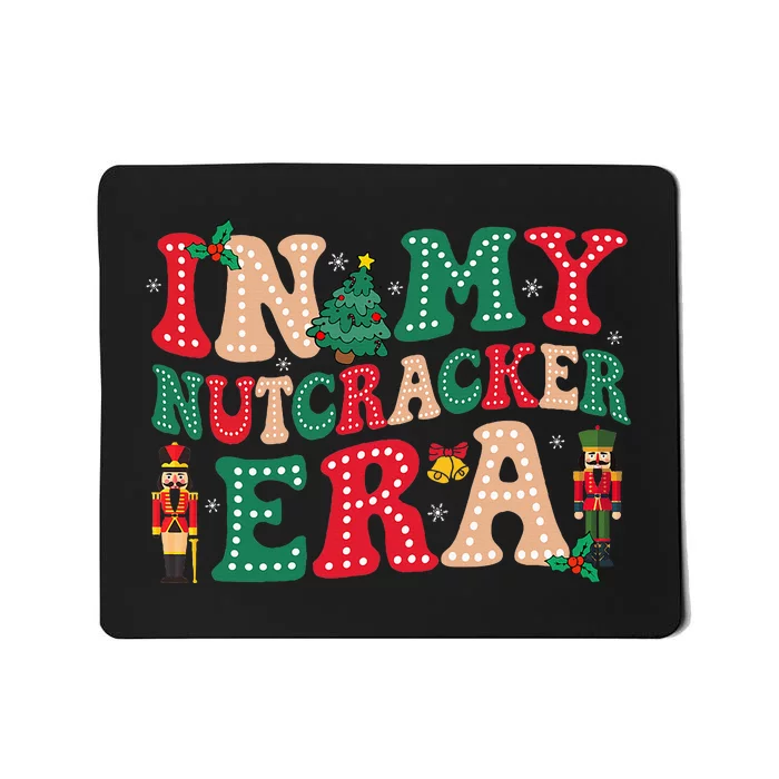 In My Nutcracker Era Christmas Nutcracker Ballet Festive Mousepad