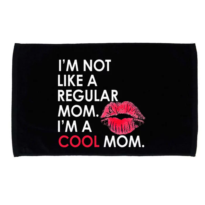 I M Not Like A Regular Mom I M A Cool Mom Design For Mom Microfiber Hand Towel