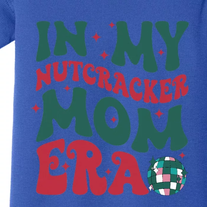 In My Nutcracker Mom EraChristmas Nutcracker Ballet Festive Baby Bodysuit