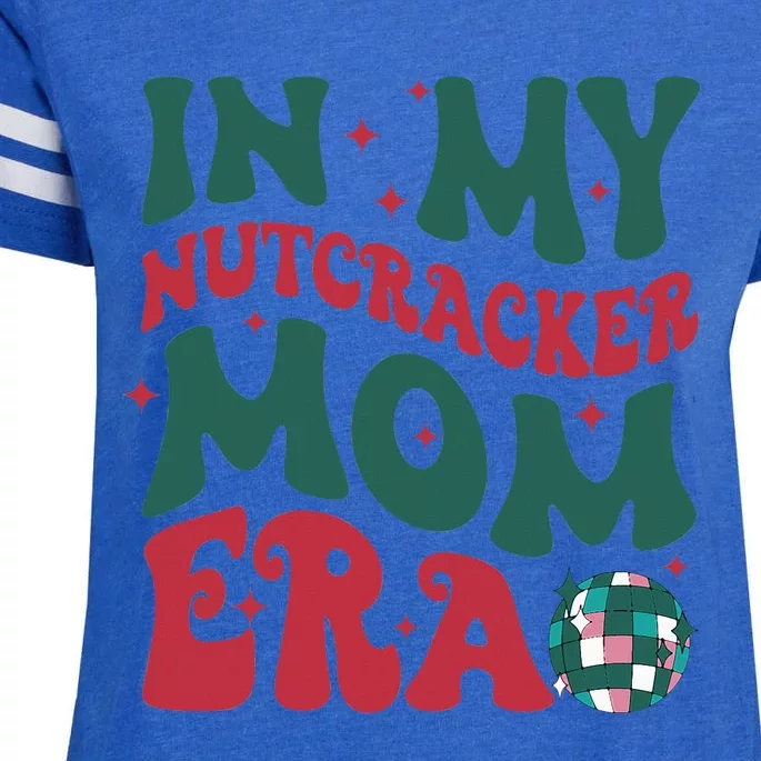 In My Nutcracker Mom EraChristmas Nutcracker Ballet Festive Enza Ladies Jersey Football T-Shirt