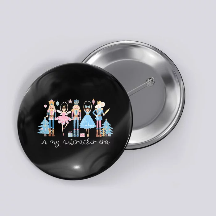 In My Nutcracker Era Christmas Nutcracker Ballet Festive Button