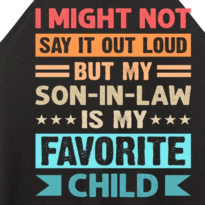 I Might Not Say It Out Loud But My Son In Law Is My Favorite Child Funny Family Women’s Perfect Tri Rocker Tank