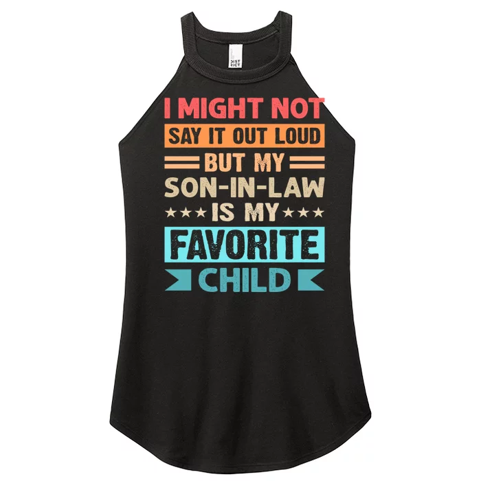 I Might Not Say It Out Loud But My Son In Law Is My Favorite Child Funny Family Women’s Perfect Tri Rocker Tank