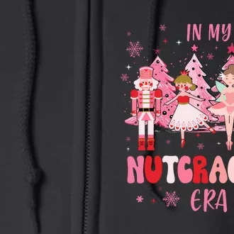 In My Nutcracker Era Christmas Nutcracker Ballet Festive Full Zip Hoodie