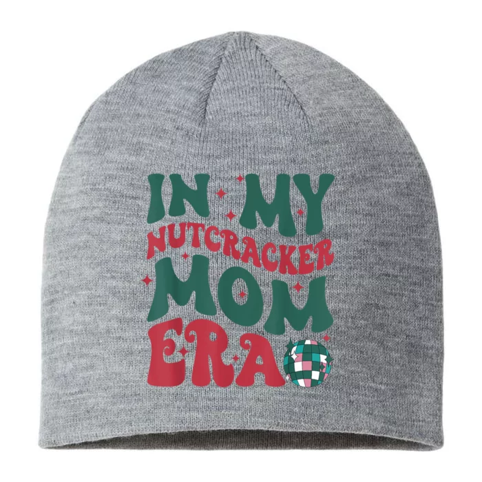 In My Nutcracker Mom Era Christmas Nutcracker Ballet Festive 8 1/2in Sustainable Knit Beanie