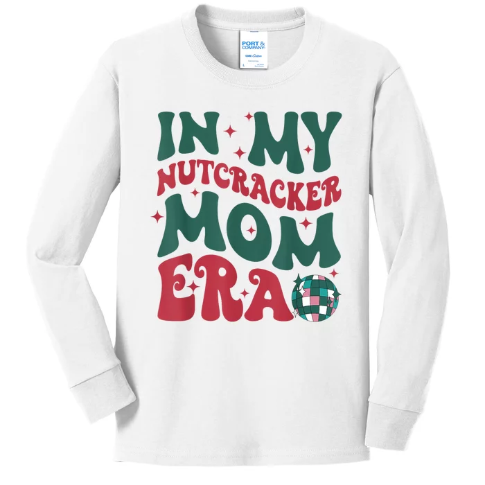 In My Nutcracker Mom Era Christmas Nutcracker Ballet Festive Kids Long Sleeve Shirt