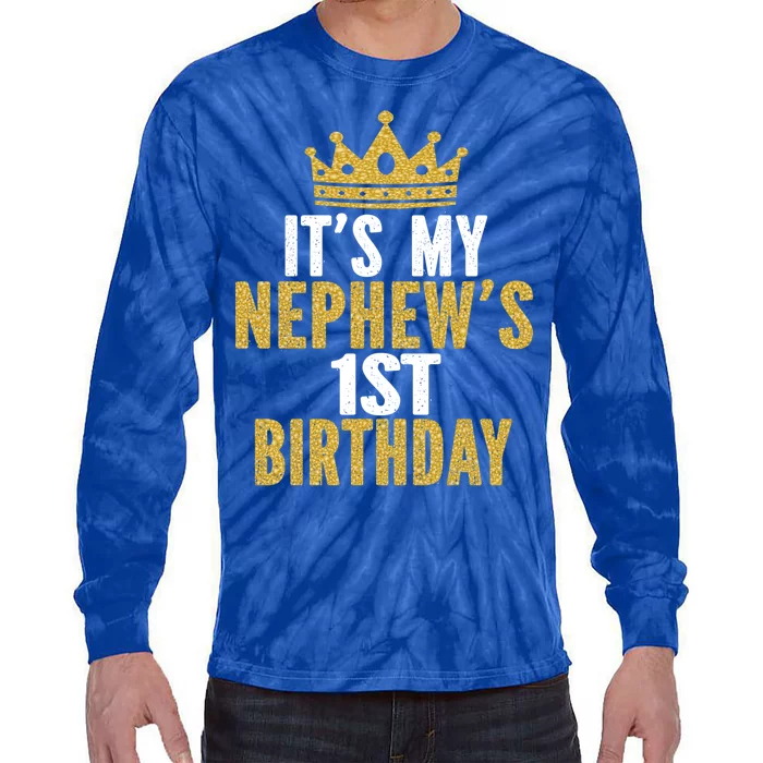 Its My Nephews 1st Birthday 1 Year Old Family Matching Gift Tie-Dye Long Sleeve Shirt