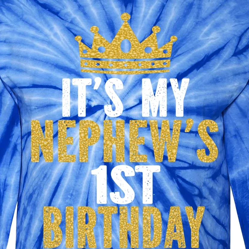 Its My Nephews 1st Birthday 1 Year Old Family Matching Gift Tie-Dye Long Sleeve Shirt