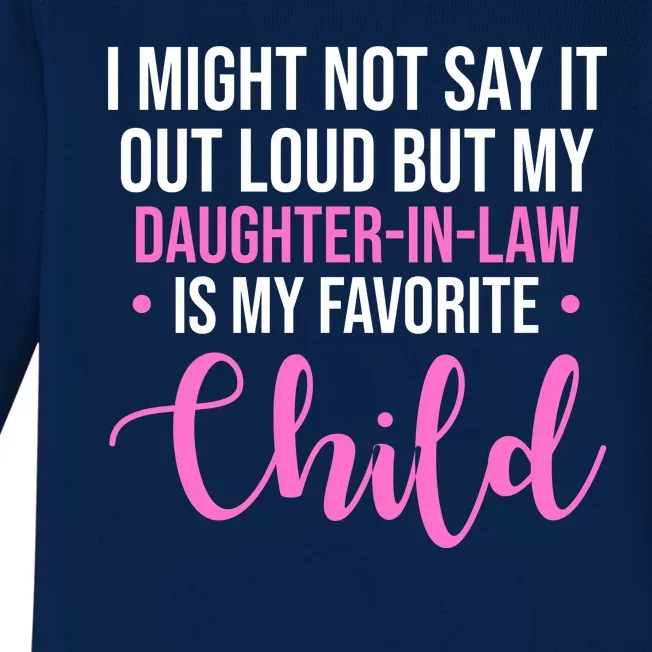 I Might Not Say It Out Loud But My Daughter In Law Is My Favorite Baby Long Sleeve Bodysuit