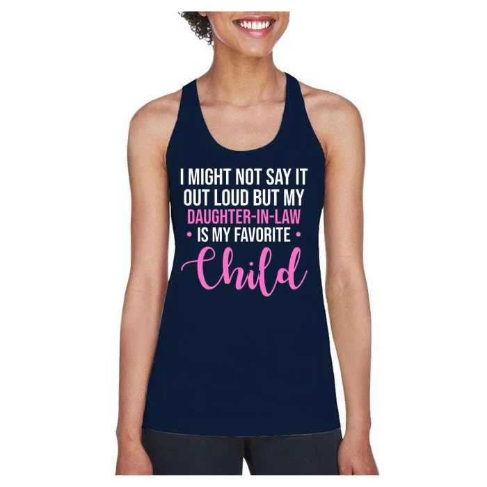 I Might Not Say It Out Loud But My Daughter In Law Is My Favorite Women's Racerback Tank