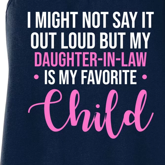 I Might Not Say It Out Loud But My Daughter In Law Is My Favorite Women's Racerback Tank