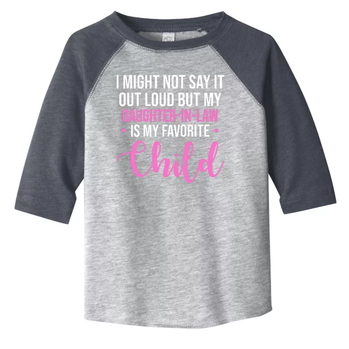 I Might Not Say It Out Loud But My Daughter In Law Is My Favorite Toddler Fine Jersey T-Shirt