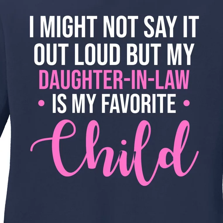 I Might Not Say It Out Loud But My Daughter In Law Is My Favorite Ladies Long Sleeve Shirt