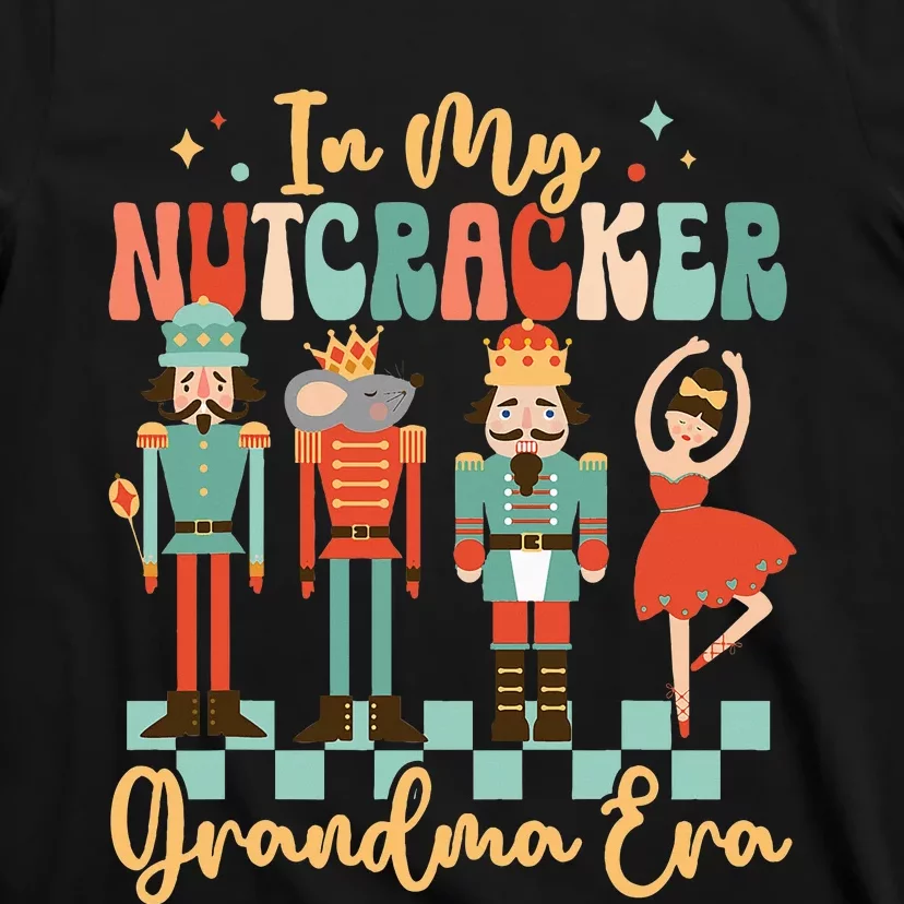 In My Nutcracker Grandma Era Christmas Nutcracker Ballet T-Shirt