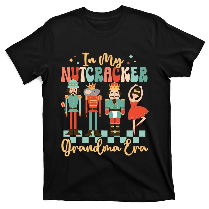 In My Nutcracker Grandma Era Christmas Nutcracker Ballet T-Shirt