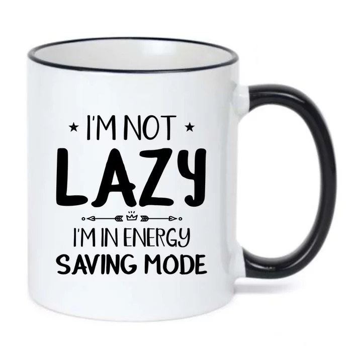 I M Not Lazy I Am In Energy Saving Mode Sorry I'm Late Great Gift Black Color Changing Mug