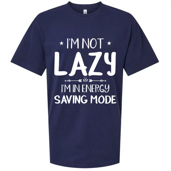 I M Not Lazy I Am In Energy Saving Mode Sorry I'm Late Great Gift Sueded Cloud Jersey T-Shirt