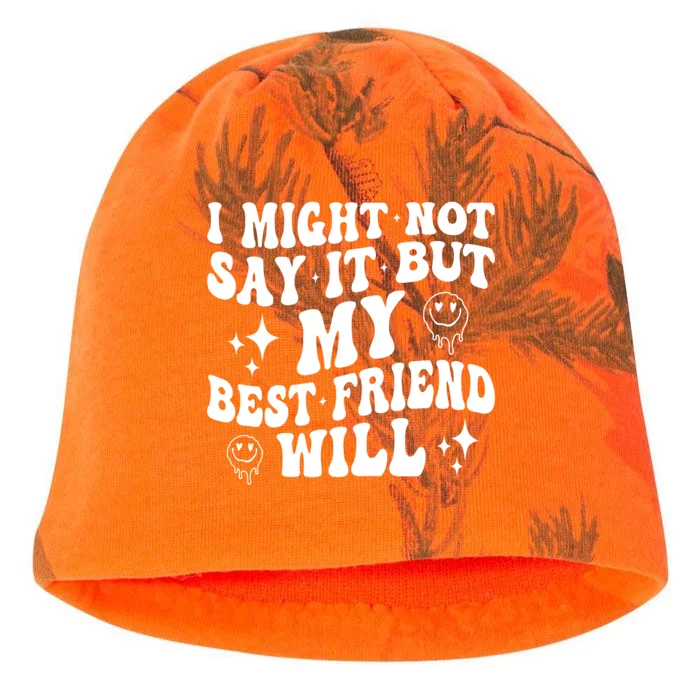 I Might Not Say It But My Best Friend Will Funny Friends Kati - Camo Knit Beanie