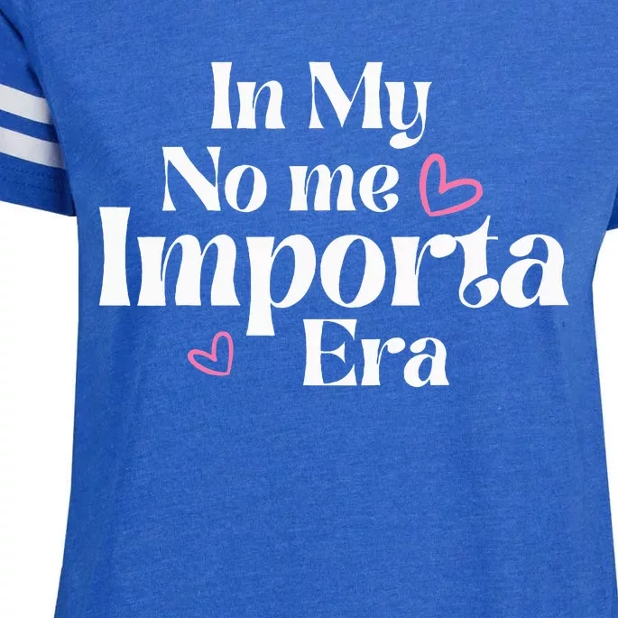 In My No Me Importa Era In My I DonT Care Era In Spanish Enza Ladies Jersey Football T-Shirt