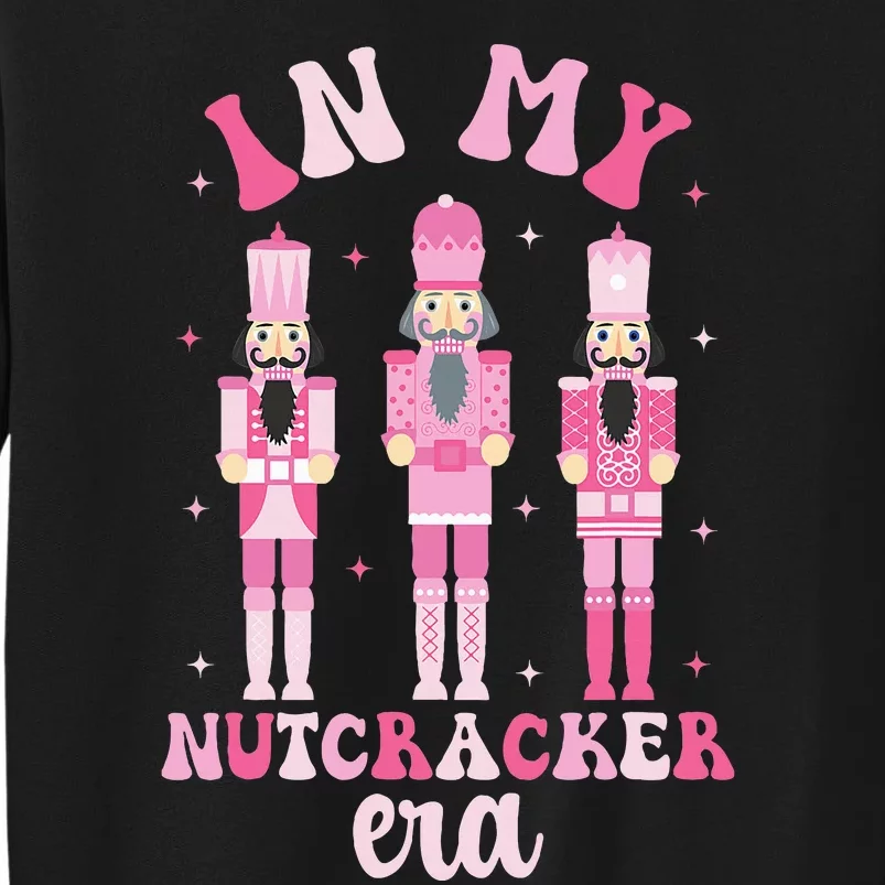 In My Nutcracker Era Groovy Xmasnutcracker Christmas Tall Sweatshirt