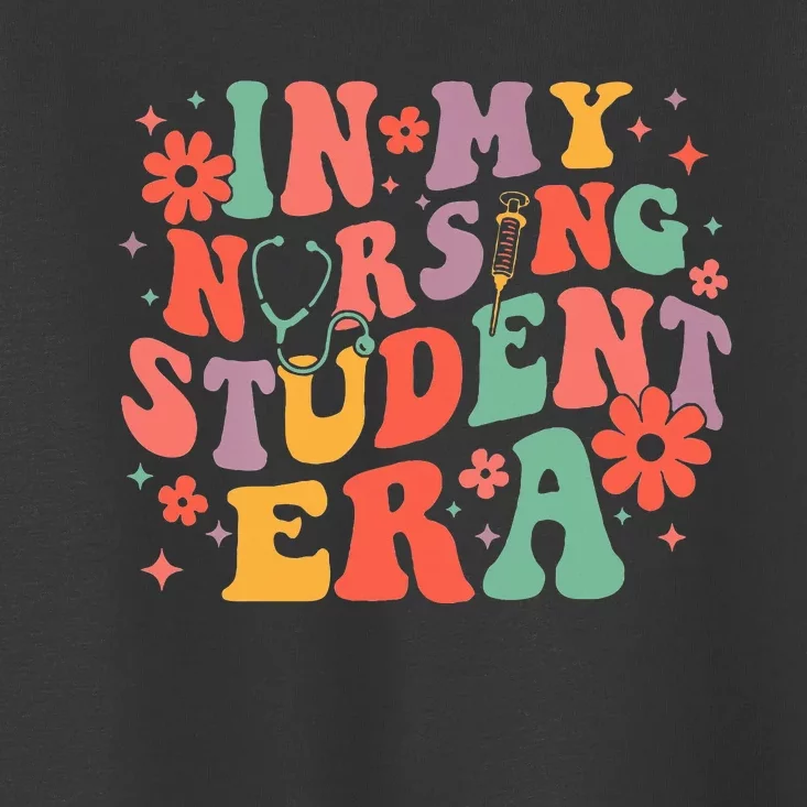 In My Nursing Student Era Future Nurse Nursing Toddler T-Shirt