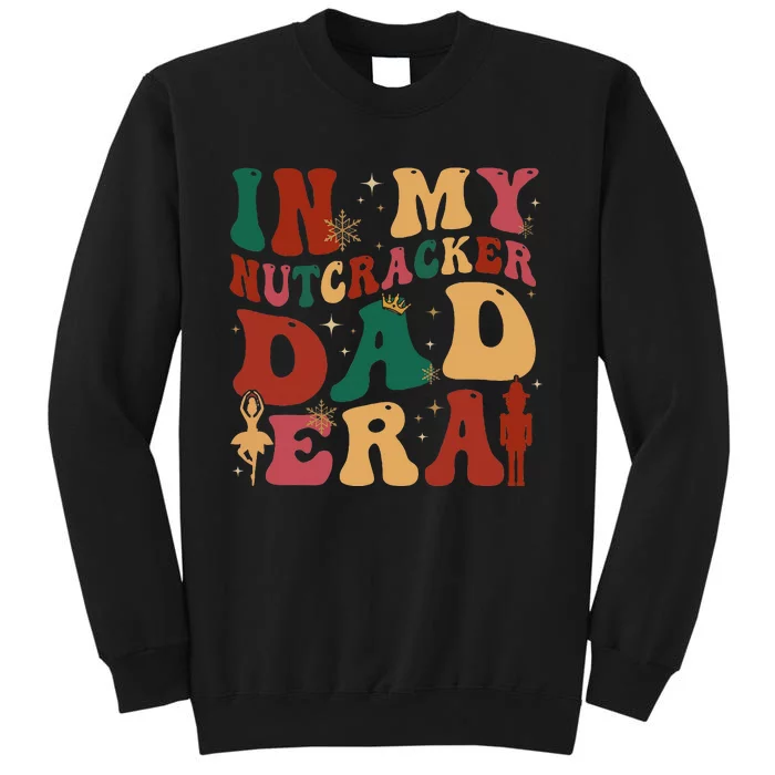 In My Nutcracker Dad Era Christmas Family Ballet Sweatshirt