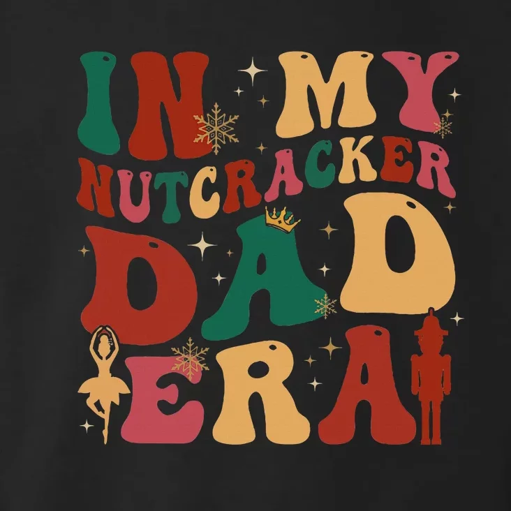 In My Nutcracker Dad Era Christmas Family Ballet Toddler Hoodie