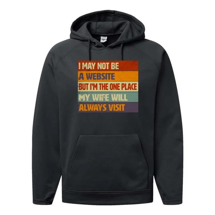 I May Not Be A Website, But I'm Place My Wife Will Always Visit Funny Husband Performance Fleece Hoodie