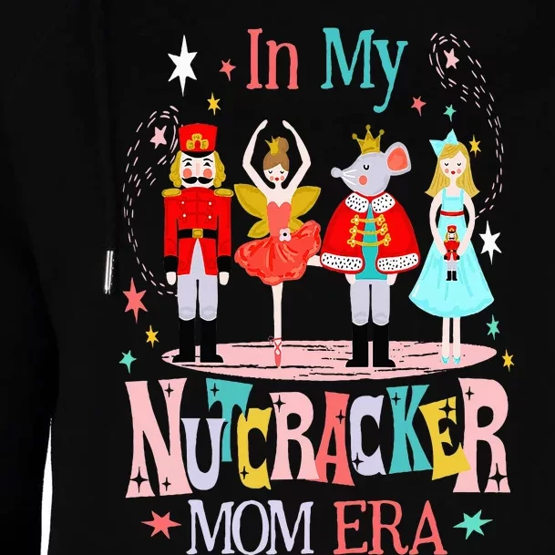 In My Nutcracker Mom Era Christmas Nutcracker Ballet Festive Womens Funnel Neck Pullover Hood