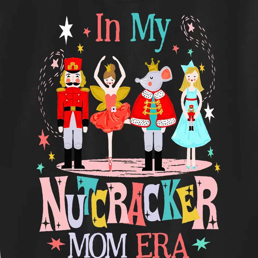 In My Nutcracker Mom Era Christmas Nutcracker Ballet Festive Kids Sweatshirt