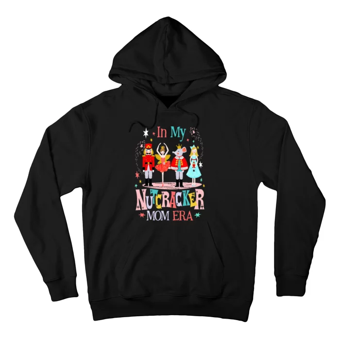 In My Nutcracker Mom Era Christmas Nutcracker Ballet Festive Hoodie