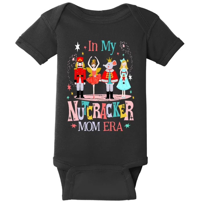 In My Nutcracker Mom Era Christmas Nutcracker Ballet Festive Baby Bodysuit