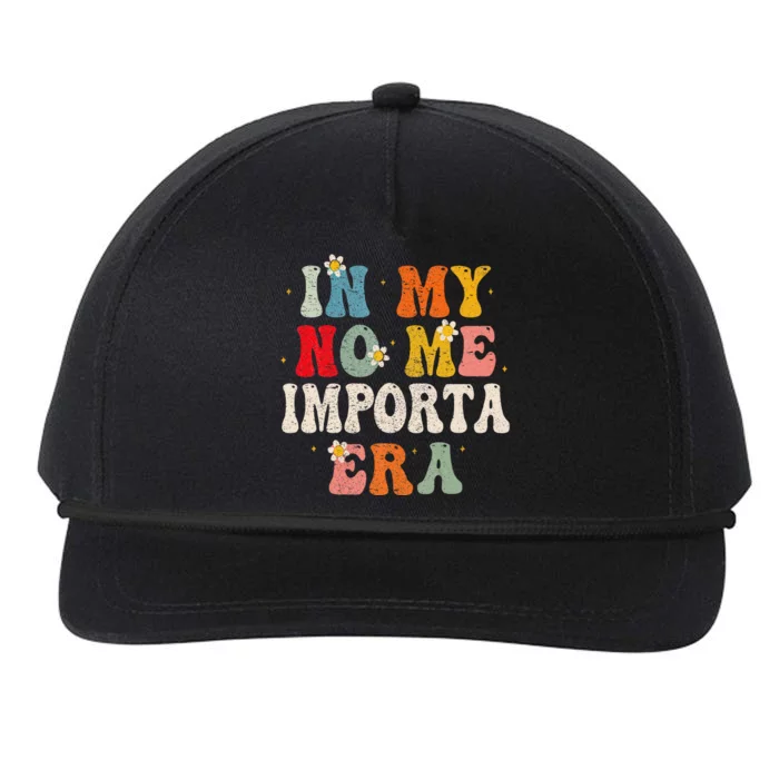 In My No Me Importa Era In My I DonT Care Era In Spanish Snapback Five-Panel Rope Hat