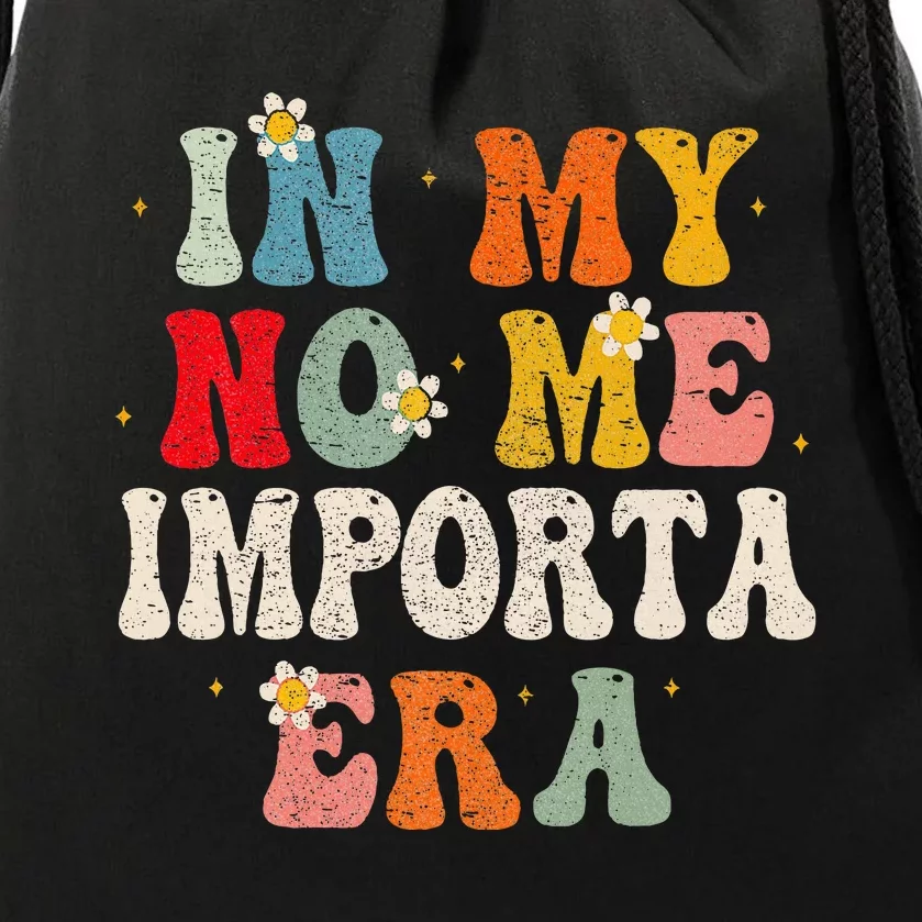 In My No Me Importa Era In My I DonT Care Era In Spanish Drawstring Bag