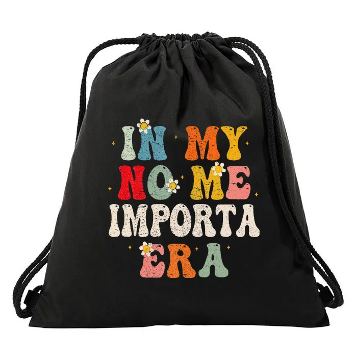 In My No Me Importa Era In My I DonT Care Era In Spanish Drawstring Bag